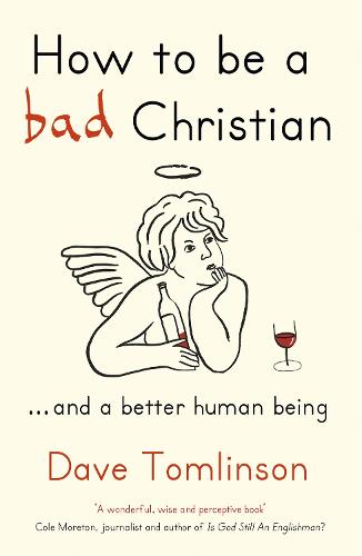 How to be a Bad Christian