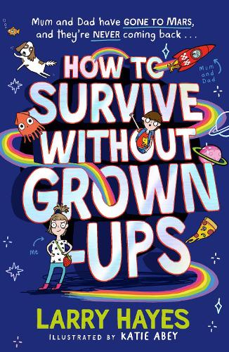 How to Survive Without Grown-Ups Volume 1