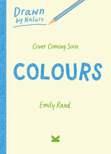 Drawn By Nature: Colours