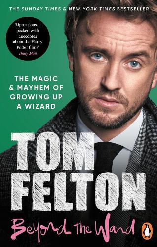 Beyond the Wand by Tom Felton | HodgesFiggis