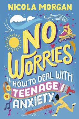 No Worries: How to Deal With Teenage Anxiety