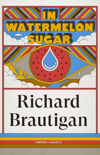 In Watermelon Sugar by Richard Brautigan