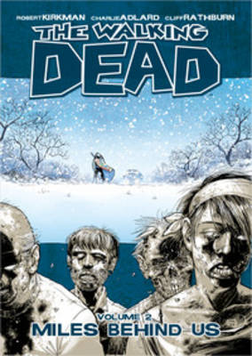 The Walking Dead Volume 2: Miles Behind Us