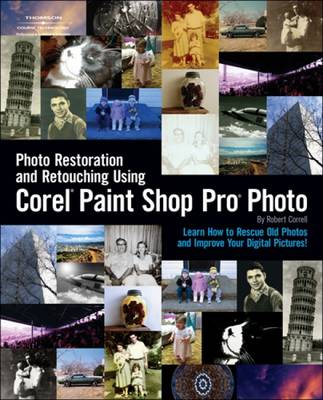 Photo Restoration and Retouching Using Corel Paint Shop Pro Photo