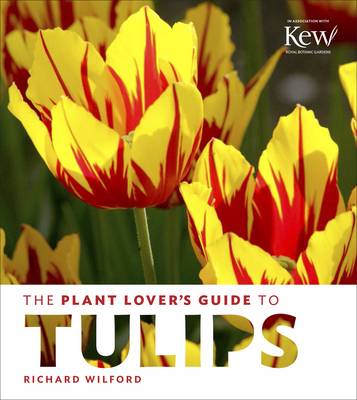 The Plant Lovers Guide to Tulips