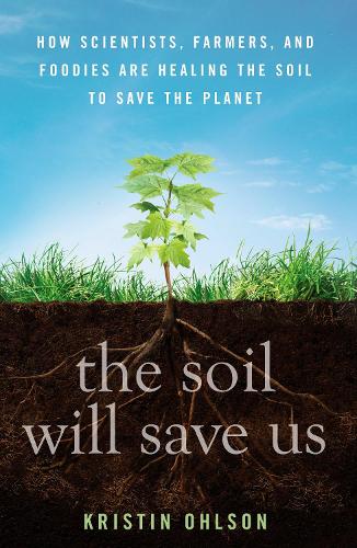 The Soil Will Save Us