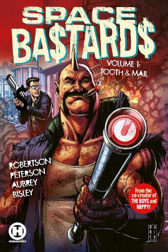 Space Ba$tards Vol. 1: Tooth & Mail Volume 1