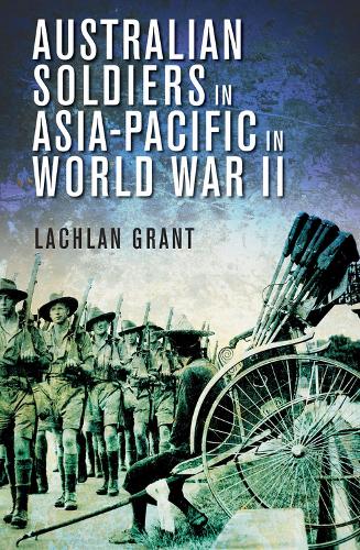 Australian Soldiers in Asia-Pacific in World War II