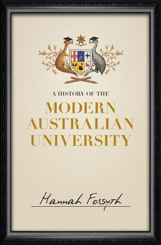 A History of the Modern Australian University