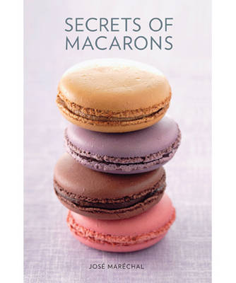 Secrets of Macarons