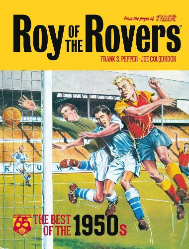 Roy of the Rovers: The Best of the 1950s Volume 1