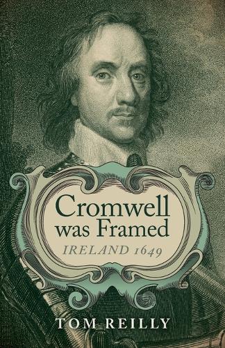 Cromwell was Framed – Ireland 1649