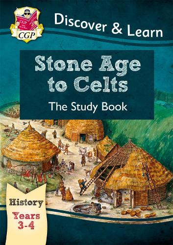 KS2 History Discover & Learn: Stone Age to Celts Study Book (Years 3 & 4)