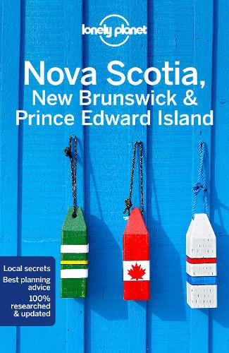 Lonely Planet Nova Scotia, New Brunswick & Prince Edward Island