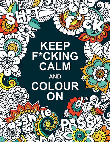 Keep F*cking Calm and Colour On