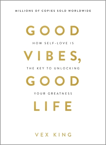 Good Vibes, Good Life