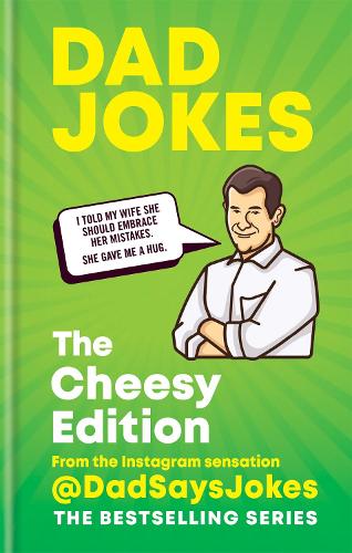 Dad Jokes: The Cheesy Edition by Dad Says Jokes