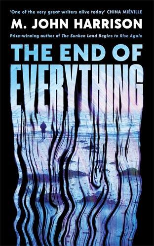The End of Everything by M. John Harrison