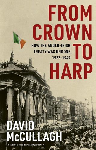 From Crown to Harp by David McCullagh
