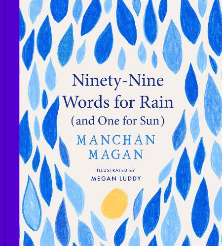 Ninety-Nine Words for Rain (and One for Sun) by Manchán Magan