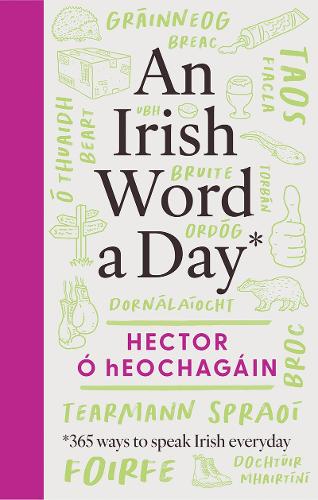 An Irish Word a Day by Hector Ó hEochagáin