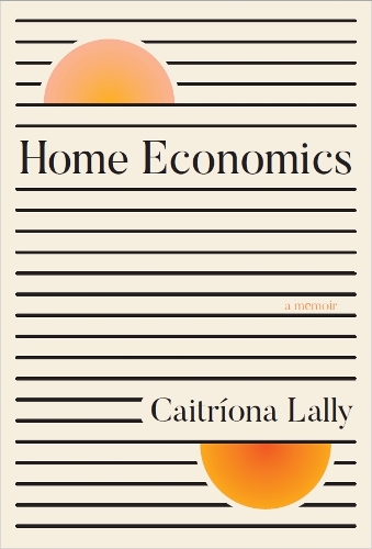 HOME ECONOMICS by Caitriona Lally