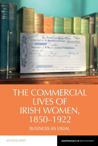 The Commercial Lives of Irish Women, 1850–1922