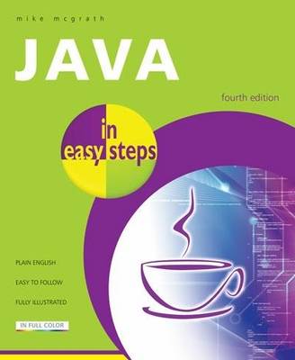 Java in Easy Steps: Fully Updated for Java 7