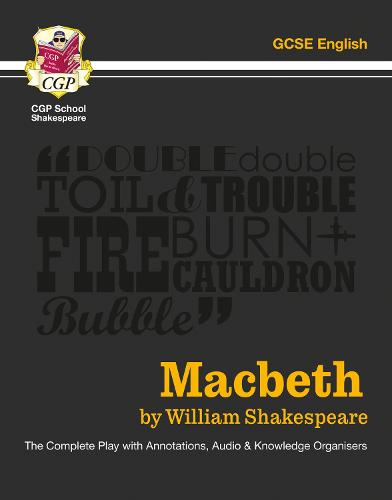 Macbeth - The Complete Play with Annotations, Audio and Knowledge Organisers