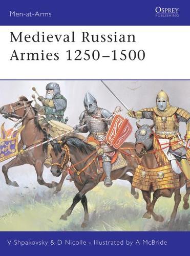 Medieval Russian Armies 1250–1500