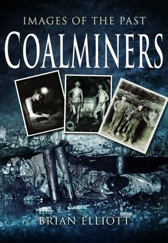 Images of the Past: Coalminers