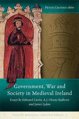 Government, War and Society in Medieval Ireland