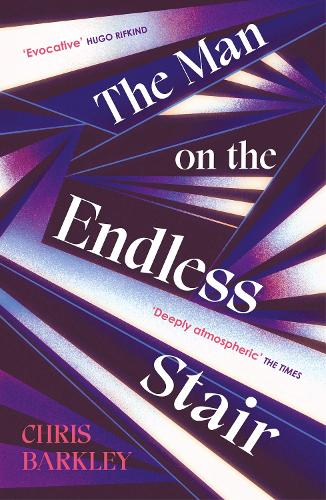 The Man on the Endless Stair by Chris Barkley