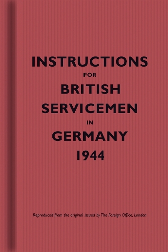 Instructions for British Servicemen in Germany, 1944