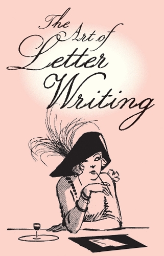 The Art of Letter Writing