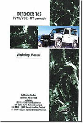 Land Rover Defender Td5 1999-2005 MY Onwards Workshop Manual