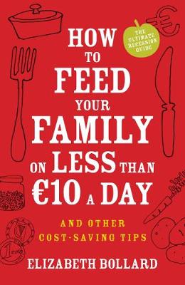 How to Feed Your Family on Less Than 10 a Day and Other Cost-Saving Tips