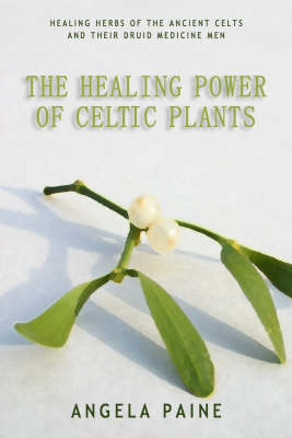 Healing Power of Celtic Plants