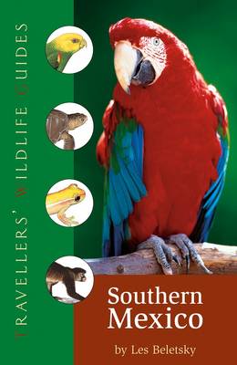 Traveller's Wildlife Guide: Southern Mexico