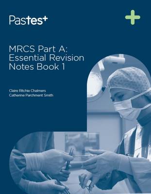 MRCS Part A: Essential Revision Notes