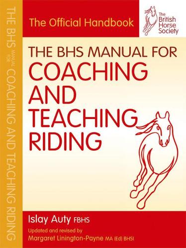 BHS Manual for Coaching and Teaching Riding