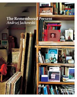 Remembered Present: Andrzej Jackowski