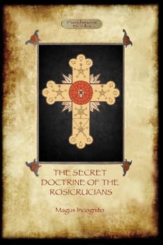 The Secret Doctrine of the Rosicrucians