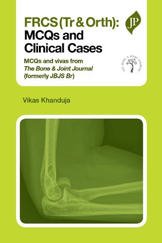 FRCS(Tr & Orth): MCQs and Clinical Cases