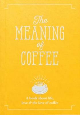 The Meaning of Coffee