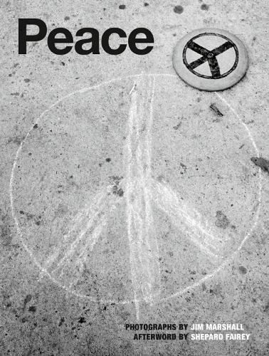 Peace: Photographs by Jim Marshall