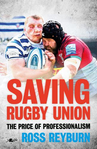 Saving Rugby Union - The Price of Professionalism