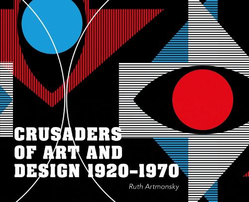 Crusaders of Art and Design 1920-1970