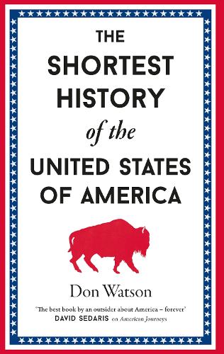 The Shortest History of the United States of America by Don Watson