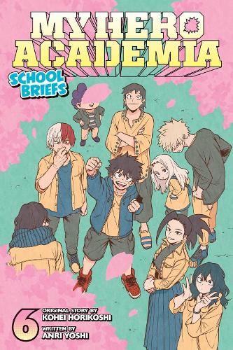 My Hero Academia: School Briefs, Vol. 6 Volume 6
